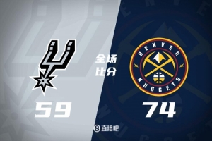次节41-18！掘金半场反超马刺15分 约基奇10+4+6 穆雷18+2+3