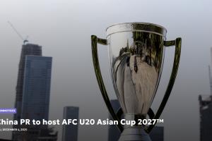 亚足联官方:中国将承办2027年U20亚洲杯,连续两届承办该赛事